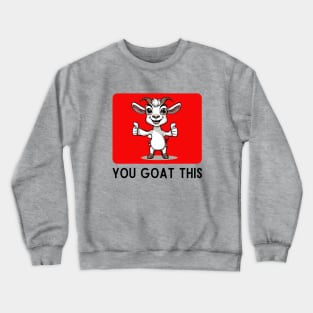 You Goat This | Goat Pun Crewneck Sweatshirt